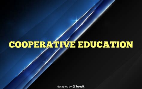 Cooperative Education Definition: Bridging the Gap Between Classroom and Career